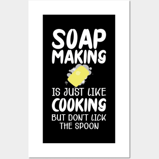 Soap Maker - Soap making is just like cooking but don't lick the spoon Posters and Art